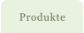 Produkte