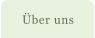 �ber uns